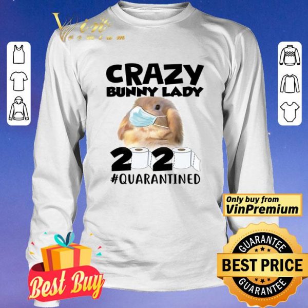 Crazy bunny lady 2020 #quarantined covid 19 shirt