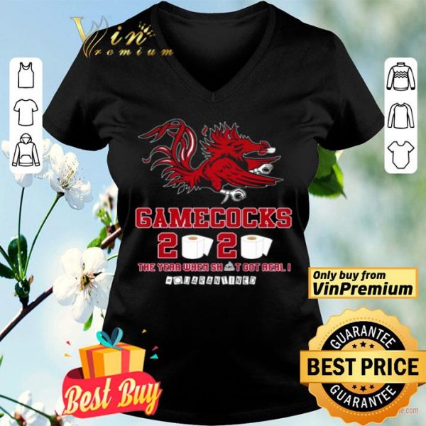 South Carolina Gamecocks 2020 the year when shit got real #quarantined shirt