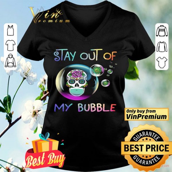 Roses skull stay out of my bubble shirt