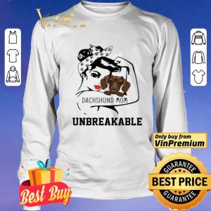 Strong Girl Dog Dachshund Mom Unbreakable shirt