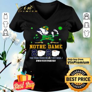 Notre Dame 2020 the year when shit got real #quarantined shirt