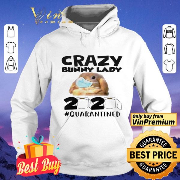 Crazy Bunny Lady 2020 Quarantined shirt