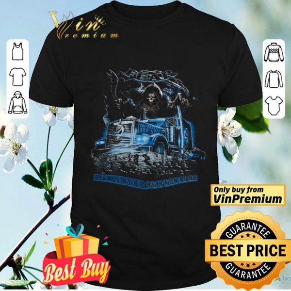 Stelekon Struck Fear He's Always In Your Rear View Mirror shirt