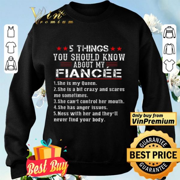 5 Things You Should Know About My Fiancee 1 She Is My Queen shirt