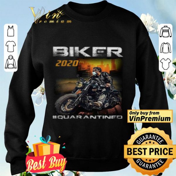 Motor Biker 2020 Quarantined shirt