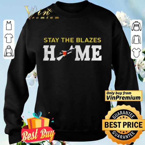 Nova Scotia Stay The Blazes Home shirt