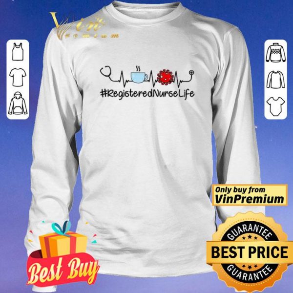 Registered Nurse Life Coffee Coronavirus shirt
