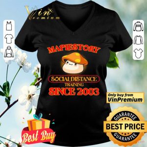 Maplestory social distance training since 2003 shirt