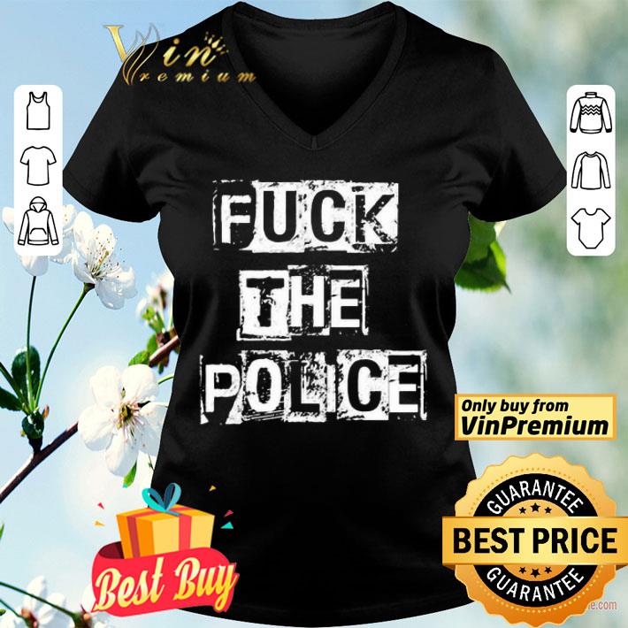 George Floyd Fuck The Police – Stop Police Brutality shirt