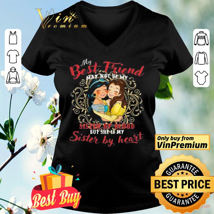 Belle And Jasmine My best friend sister by blood but she’s my sister by heart shirt
