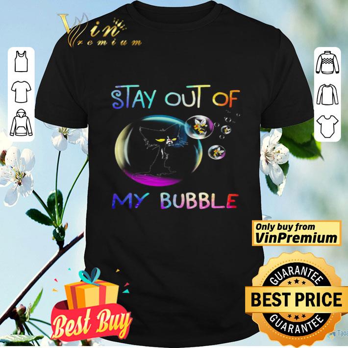 Bee stay out of my bubble cat shirt