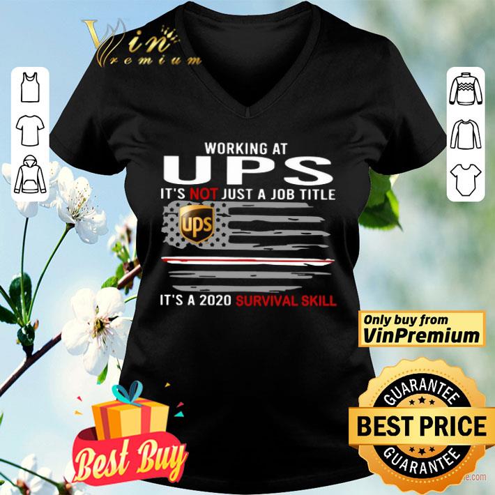 Working At UPS It’s Not Just A Job Title It’s A 2020 Survival Skill American Flag shirt