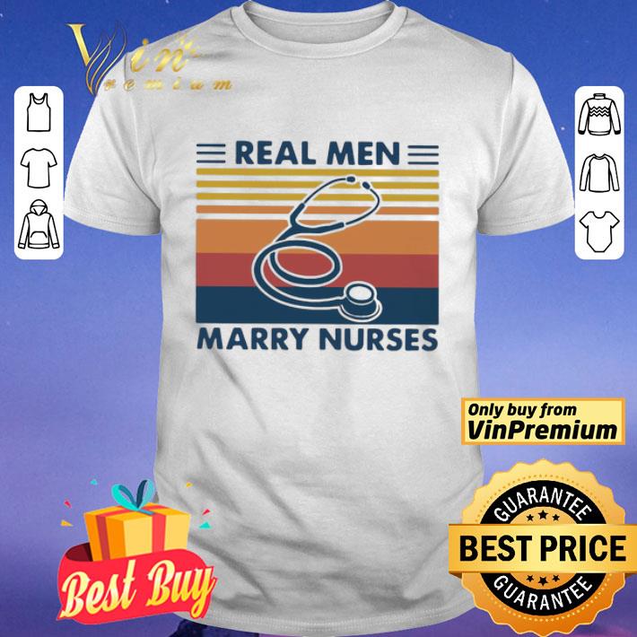 Real Men Marry Nurses Vintage shirt