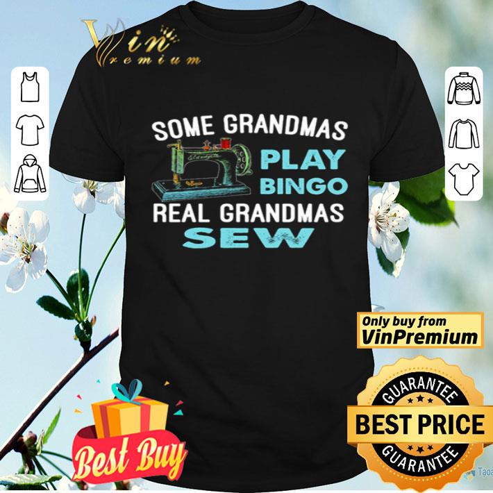 Some grandmas play Bingo real grandmas sew shirt