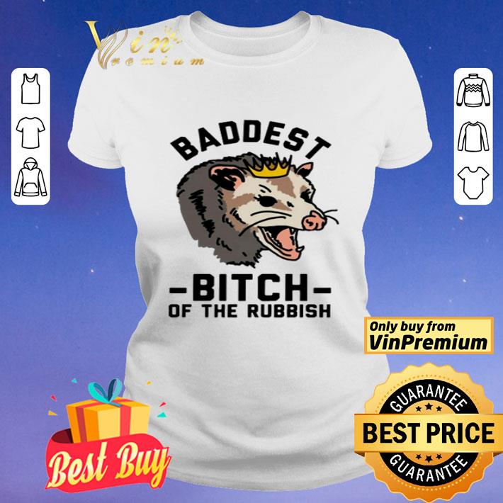 Opossum baddest bitch of the rubbish shirt