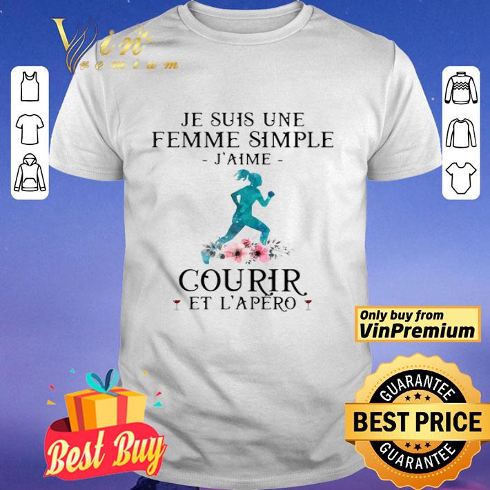 Je Suis Une Femme Simple J’aime Courir Et L’apero shirt