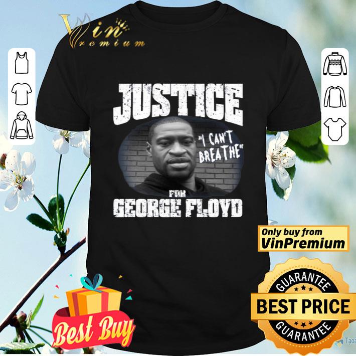 Justice for George Floyd I can't breathe shirt