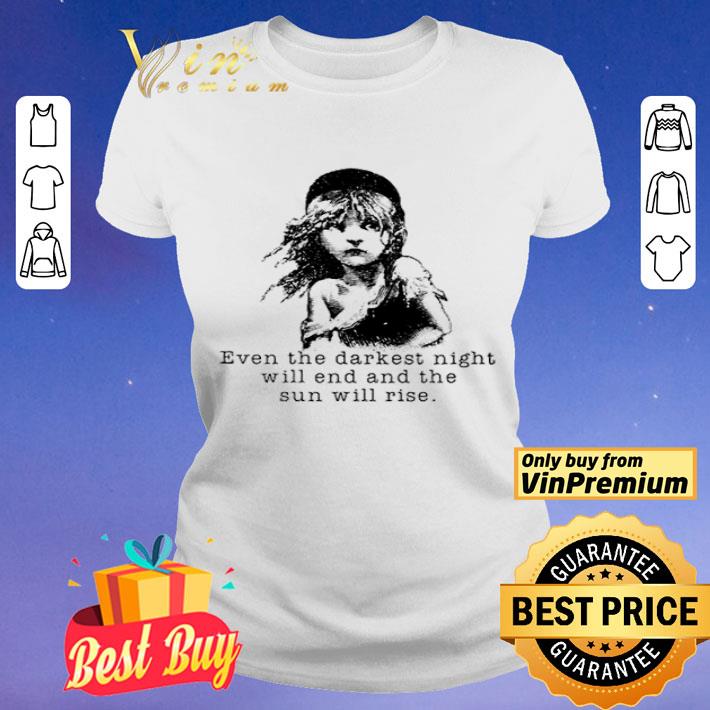 Book Even the darkest night will end and the sun will rise shirt