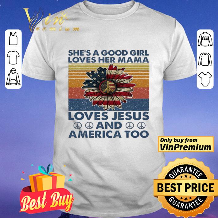Hippie Sunflower She’s a good girl loves her Mama loves Jesus and America too vintage shirt