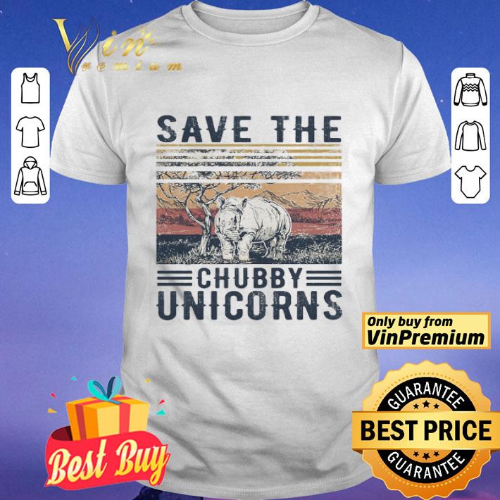 Save the chubby unicorns vintage shirt