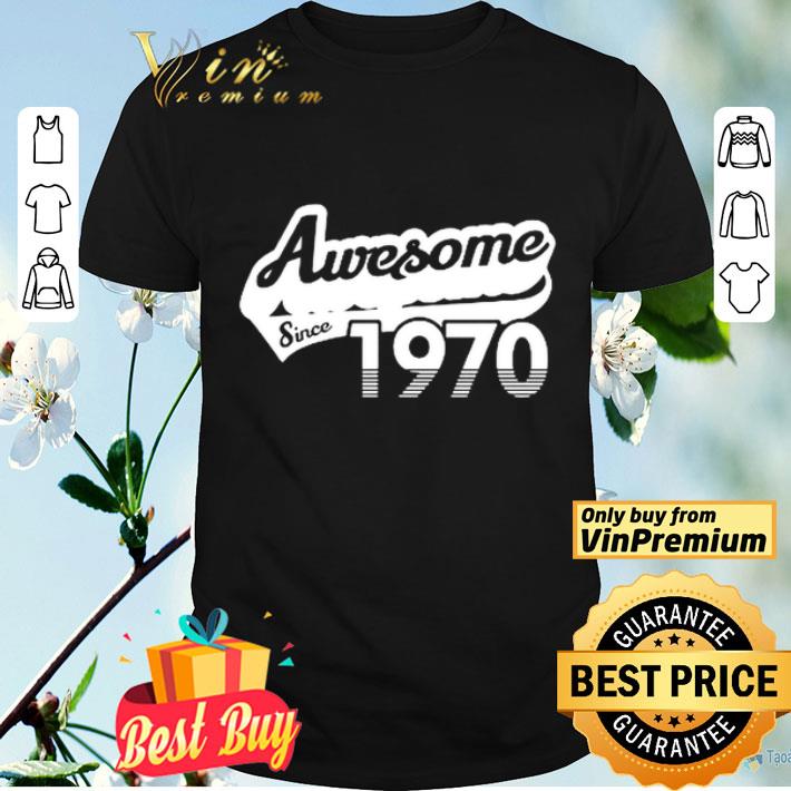 Awesome Since 1970 shirt