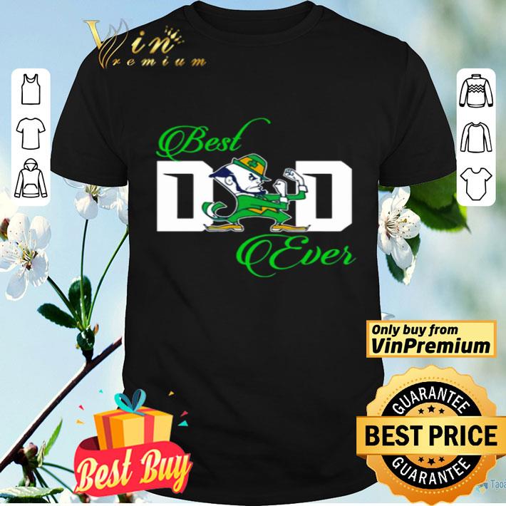 Notre Dame Fighting Irish Best Dad ever shirt