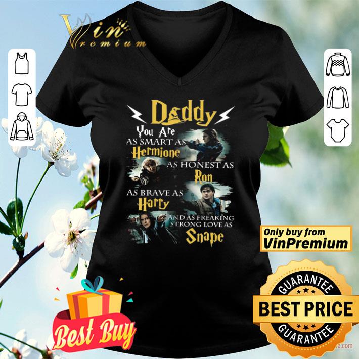 Daddy You are as smart as Hermione as honest as Ron as Brave as Harry shirt