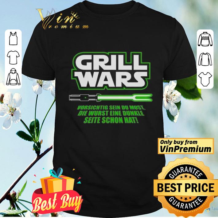 Grill Wars Vorsichtig Sein Du Must Die Wurst Eine Dunkle Seite Schon Hat shirt