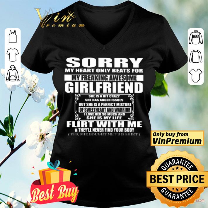 Sorry girlfriend she is a bit crazy flirt with me and they’ll never find your body shirt