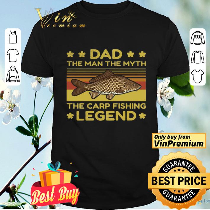 Dad the man the myth the carp fishing legend vintage shirt