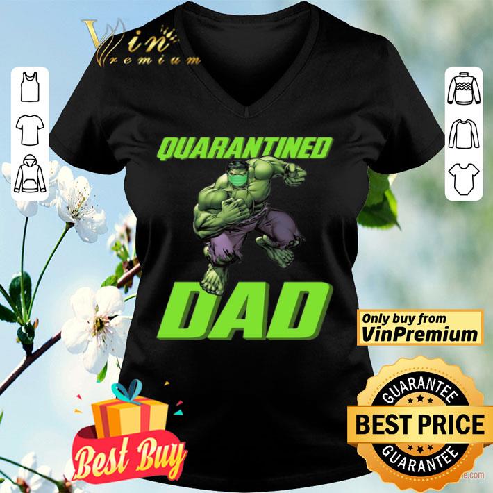 Hulk face mask Quarantined Dad shirt