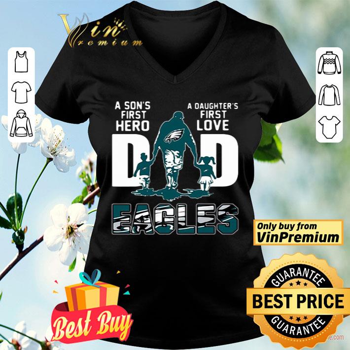 Philadelphia Eagles Dad A Son’s First Hero A Daughter’s First Love shirt