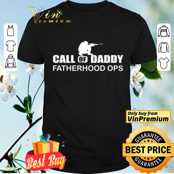 Call of daddy fatherhood ops shirt