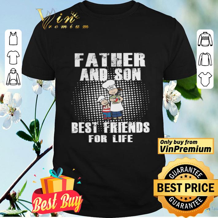 Father And Son Best Friends For Life shirt