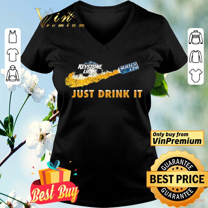 Keystone Light Beer Just Drink It Nike shirt