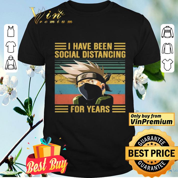 Kakashi Hatake I Have Been Social Distancing For Years Vintage shirt