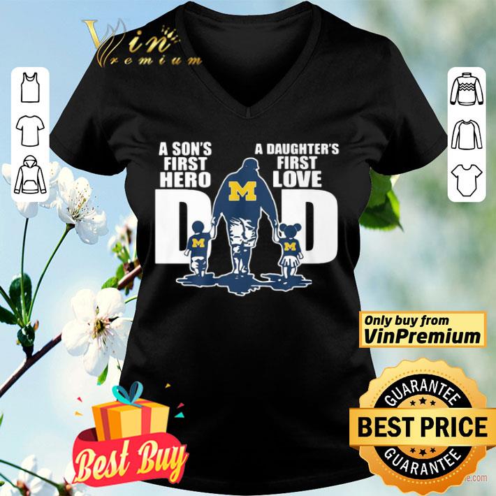 Michigan Wolverines Dad A Son’s First Hero A Daughter’s First Love shirt