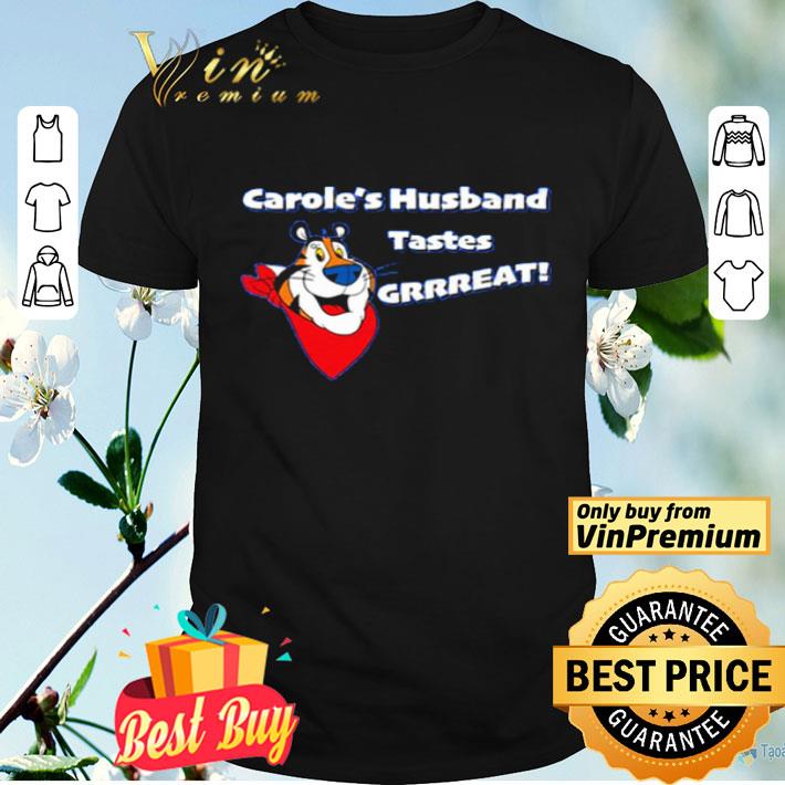 Carole’s Husband Tastes Grrreat Tiger shirt