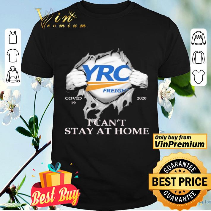 Blood inside me YRC Worldwide covid-19 2020 i can’t stay at home shirt