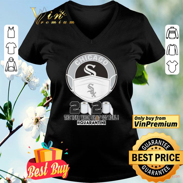 Chicago White Sox face mask 2020 the year when shit got real #quarantined shirt