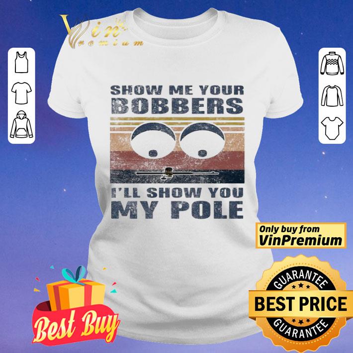 Show me yours bobbers I’ll show you my pole shirt