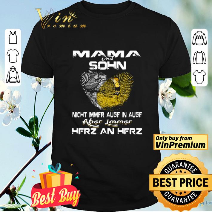 Mama Und Sohn Sind Nicht Immer Auge In Auge Aber Immer Herz An Herz shirt