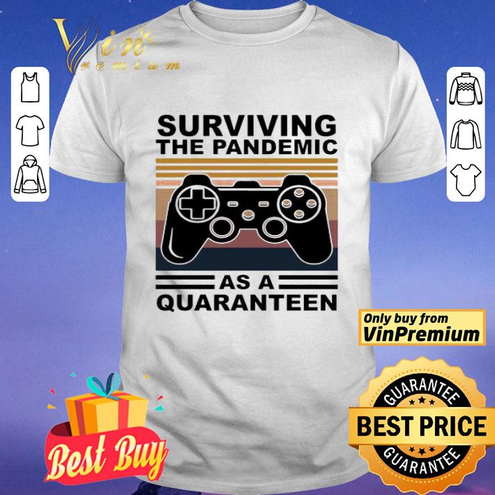 Game Surviving The Pandemic As A Quaranteen shirt