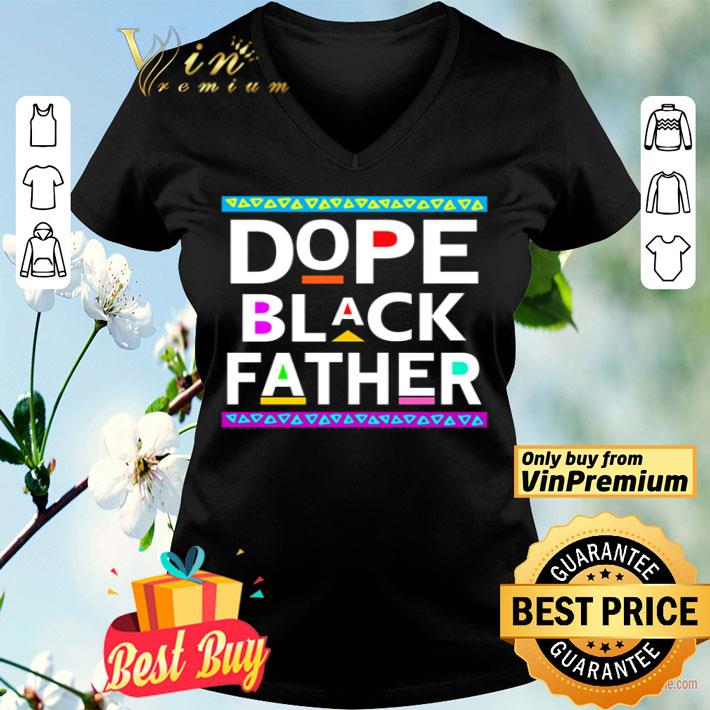 Dope black father shirt