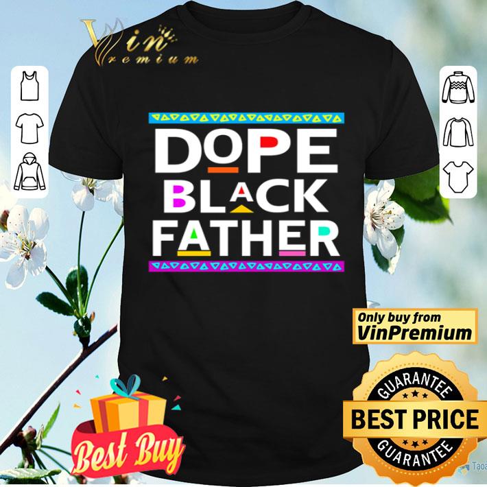 Dope black father shirt