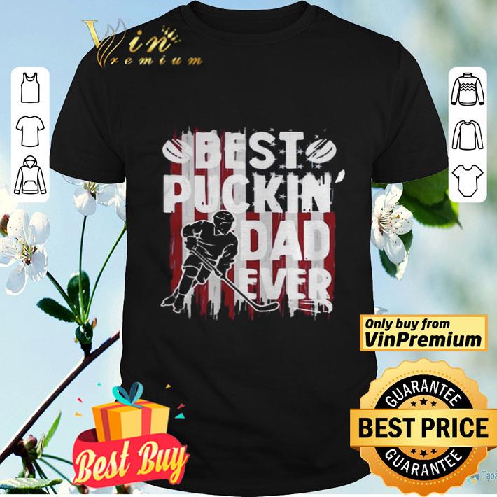 Best Puckin Dad Ever Hockey American Flag shirt