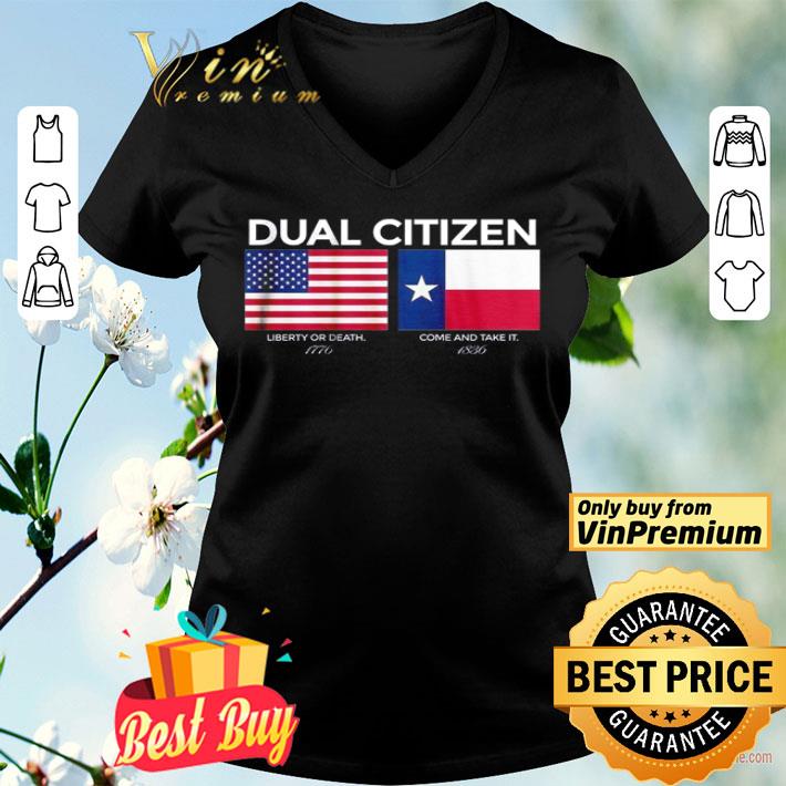 Dual Citizen Liberty or death 1776 come and take it 1836 shirt