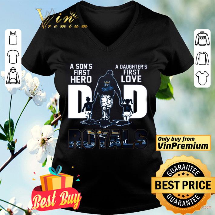 Kansas City Royals Da A Son's First Hero A Daughter's First Love Father's Day shirt