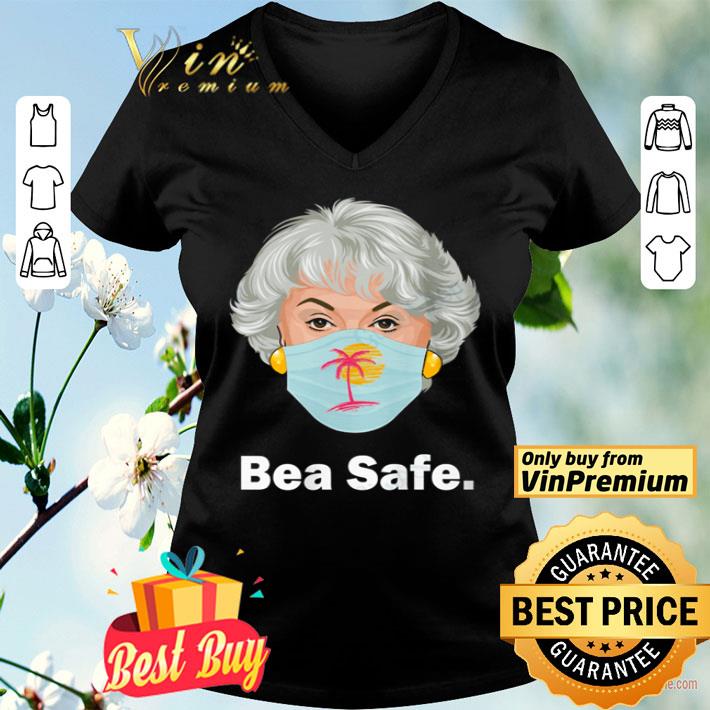 The Golden Girls bea safe shirt