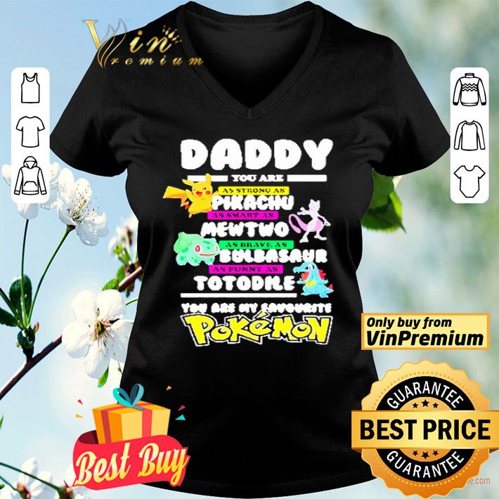 Daddy you are as strong as Pikachu as smart as Mewtwo shirt